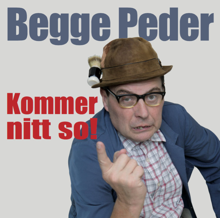 Begge Peder präsentiert Programm „Kommer nitt so!“